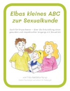 Cover-Bild zum Titel 'Elbas kleines ABC zur Sexualkunde.' von 'Frida Nøddebo Nyrup'