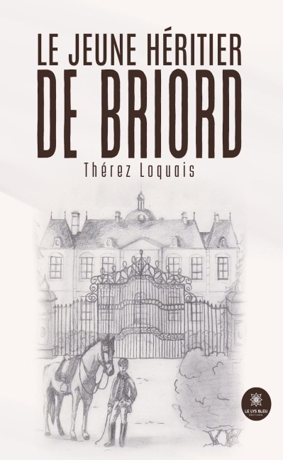 Le jeune héritier de Briord - Thérez Loquais