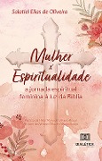 Mulher x Espiritualidade - Salatiel Elias de Oliveira