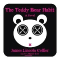 The Teddy Bear Habit - James Lincoln Collier