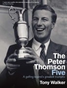 Cover-Bild zum Titel 'Peter Thomson Five' von 'Tony Walker'