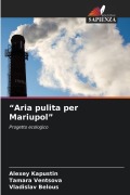 Cover-Bild zum Titel '"Aria pulita per Mariupol"' von 'Alexey Kapustin, Tamara Ventsova, Vladislav Belous'