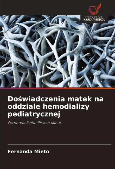 Do¿wiadczenia matek na oddziale hemodializy pediatrycznej - Fernanda Mieto