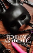 Cover-Bild zum Titel 'Femdom Akademie: Ein moderner Leitfaden für Herrinnen und Subs (Grenzenlos Leben)' von 'Sabine Krieger'