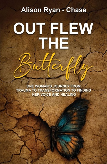 Out Flew the Butterfly - Alison Ryan-Chase