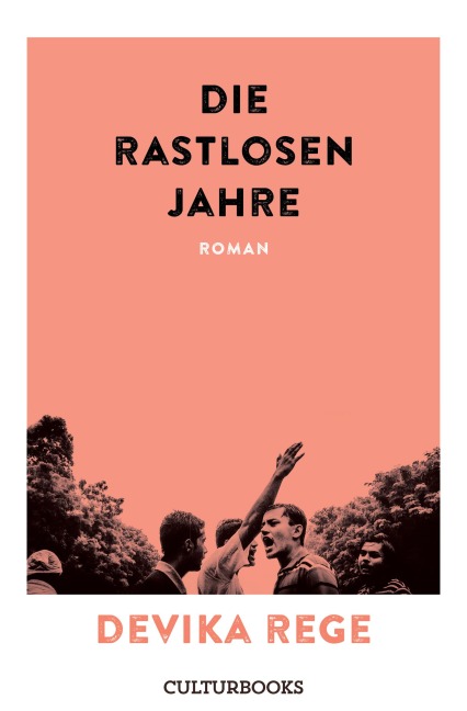 Die rastlosen Jahre. Roman - Devika Rege