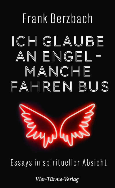 Ich glaube an Engel - manche fahren Bus - Frank Berzbach