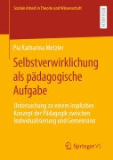 Cover-Bild zum Titel 'Selbstverwirklichung als pädagogische Aufgabe' von 'Pia Katharina Metzler'
