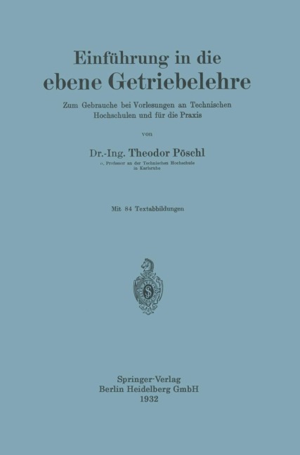 Einführung in die ebene Getriebelehre - Theodor Pöschl