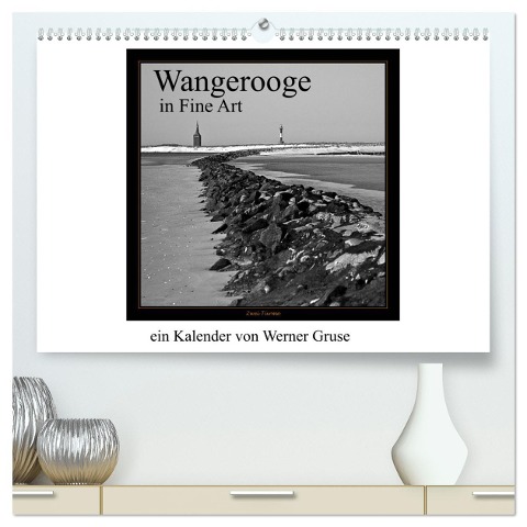 Wangerooge in Fine Art (hochwertiger Premium Wandkalender 2025 DIN A2 quer), Kunstdruck in Hochglanz - Werner Gruse