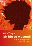 Cover-Bild zum Titel 'Ich bin so wütend!' von 'Anita Timpe'