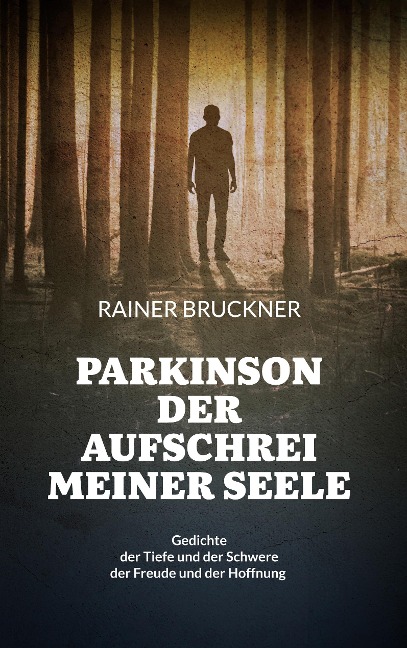 Parkinson - Der Aufschrei meiner Seele - Rainer Bruckner