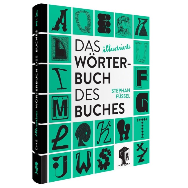 Das illustrierte Wörterbuch des Buches - Stephan Füssel