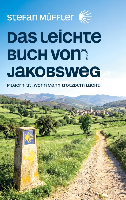Das leichte Buch von meinem Jakobsweg - Stefan Müffler