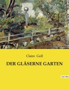 Cover-Bild zum Titel 'DER GLÄSERNE GARTEN' von 'Claire Goll'