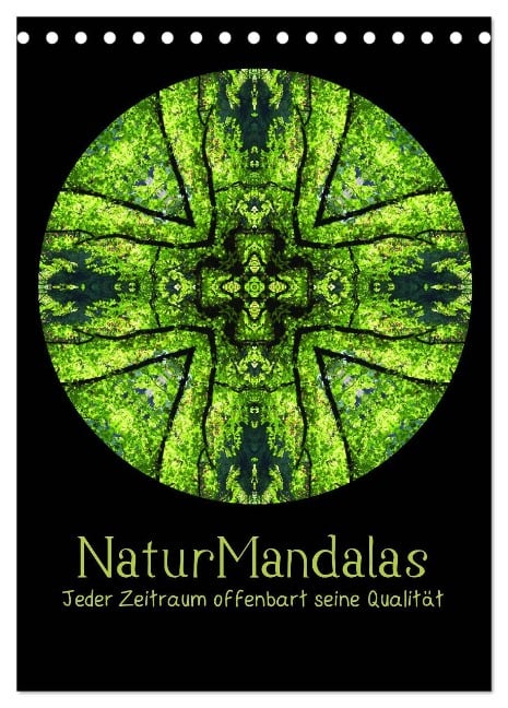 NaturMandalas - Jeder Zeitraum offenbart seine Qualität (Tischkalender 2025 DIN A5 hoch), CALVENDO Monatskalender - OylesArt OylesArt