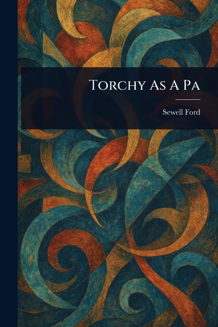 Torchy As A Pa - Sewell Ford