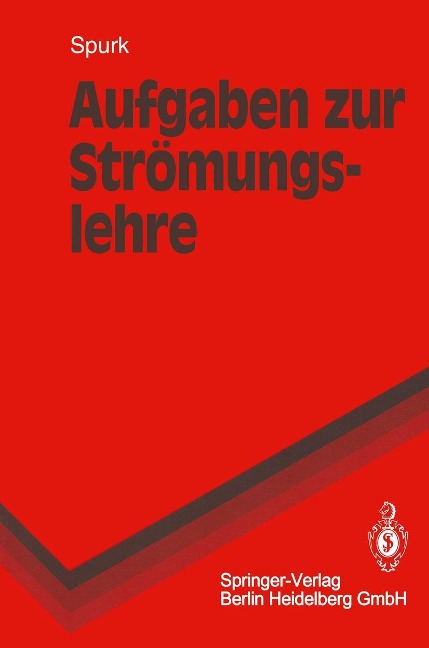 Aufgaben zur Strömungslehre - Joseph H. Spurk