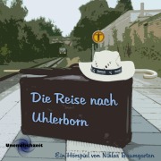 Cover-Bild zum Titel 'Die Reise nach Uhlerborn' von 'Niklas Baumgarten, Mirco Schmadel'