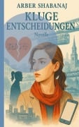 Cover-Bild zum Titel 'Kluge Entscheidungen' von 'Arber Shabanaj'