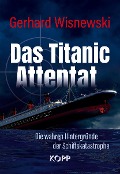 Das Titanic-Attentat - Gerhard Wisnewski