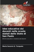 Cover-Bild zum Titel 'Idee educative dei docenti nelle scuole statali dello Stato di San Paolo' von 'Maria Socorro G. Torquato'