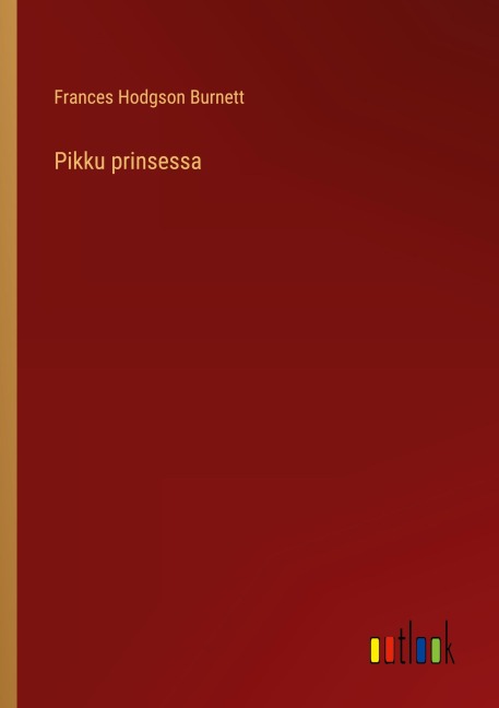 Pikku prinsessa - Frances Hodgson Burnett