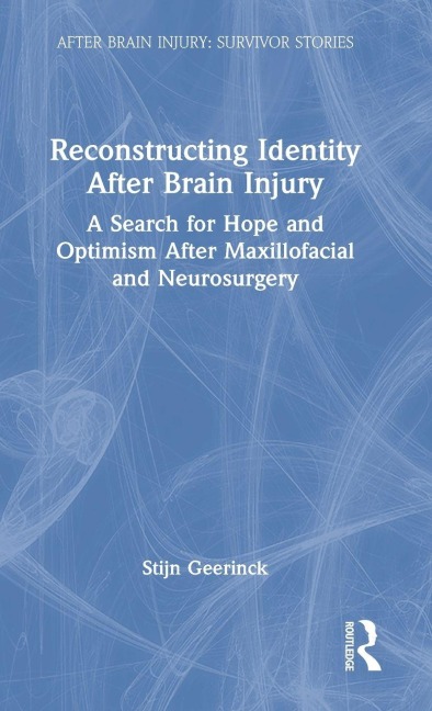 Reconstructing Identity After Brain Injury - Stijn Geerinck