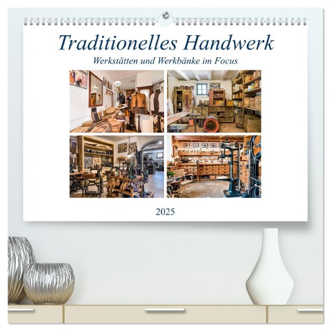 Traditionelles Handwerk, Werkstätten und Werkbänke im Focus (hochwertiger Premium Wandkalender 2025 DIN A2 quer), Kunstdruck in Hochglanz - Bodo Schmidt