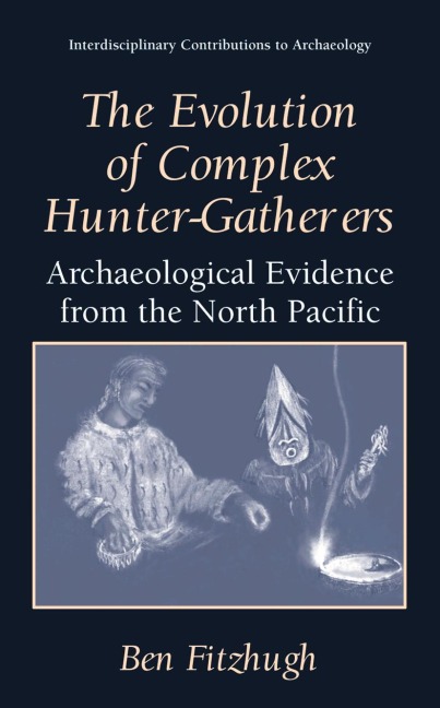 The Evolution of Complex Hunter-Gatherers - Ben Fitzhugh
