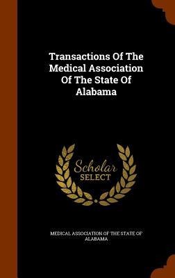 Transactions Of The Medical Association Of The State Of Alabama - 