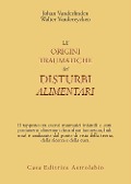 Cover-Bild zum Titel 'Le origini traumatiche dei disturbi alimentari' von 'Johan van der Linden, Walter Vandereycken'