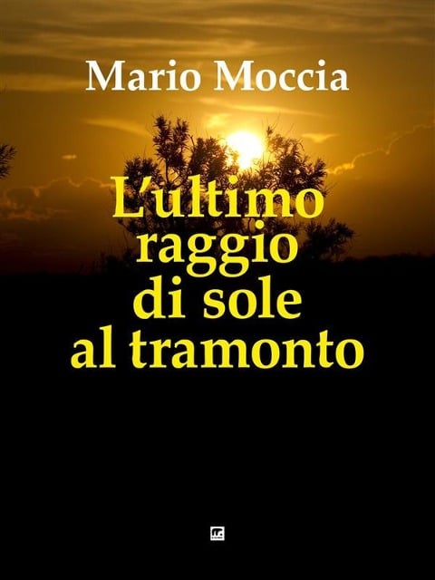 L'ultimo raggio di sole al tramonto - Mario Moccia