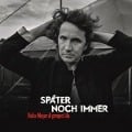 Später Noch Immer - Felix Meyer