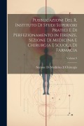 Cover-Bild zum Titel 'Pubblicazioni Del R. Instituto Di Studi Superiori Pratici E Di Perfezionamento in Firenze, Sezione Di Medicina E Chirurgia E Scuola Di Farmacia; Volum' von 'Sezione Di Medicina E. Chirurgia'