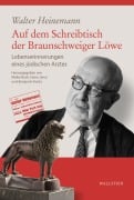 Cover-Bild zum Titel 'Auf dem Schreibtisch der Braunschweiger Löwe' von 'Walter Heinemann'