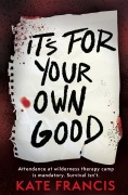 Cover-Bild zum Titel 'It's For Your Own Good' von 'Kate Francis'