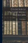 Cover-Bild zum Titel 'Étude Sur Le Patois Créole Mauricien' von 'Charles Baissac'