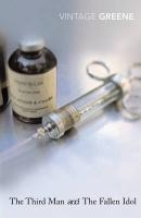 The Third Man and The Fallen Idol - Graham Greene