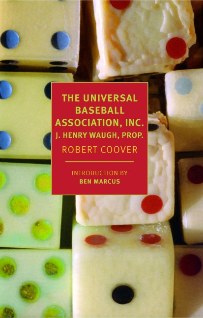 The Universal Baseball Association, Inc., J. Henry Waugh, Prop. - Robert Coover
