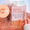 Tausend Momente und ein einziges Versprechen - Because It's True, Band - Kira Mohn, Kelly Moran