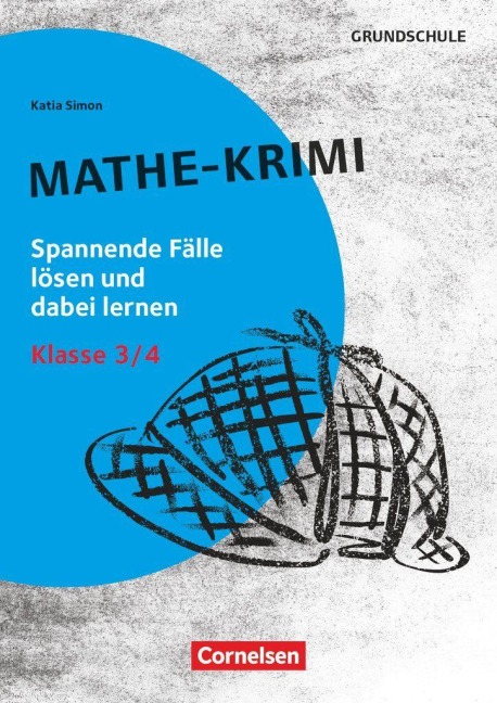 Lernkrimis für die Grundschule - Mathe - Klasse 3/4 - Katia Simon