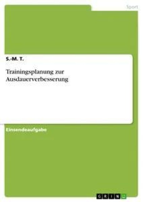 Trainingsplanung zur Ausdauerverbesserung - S. -M. T.