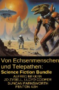 Von Echsenmenschen und Telepathen: Science Fiction Bundle - Alfred Bekker, Jo Zybell, Lloyd Cooper, Duncan Farnsworth, Fenton Ash