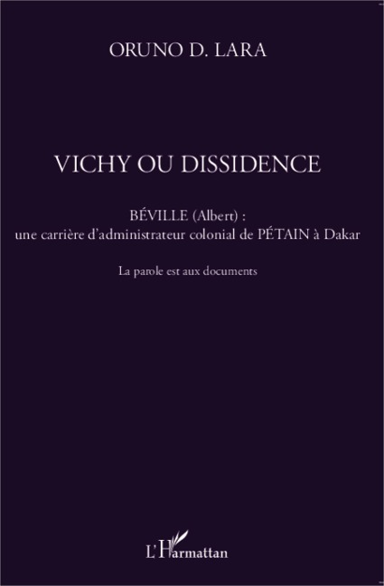 Vichy ou dissidence - Oruno D. Lara