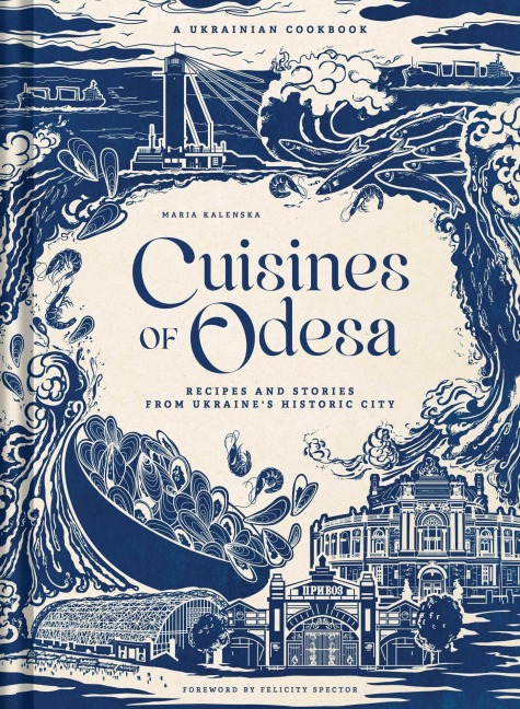 Cuisines of Odesa - Maria Kalenska