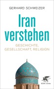 Cover-Bild zum Titel 'Iran verstehen' von 'Gerhard Schweizer'