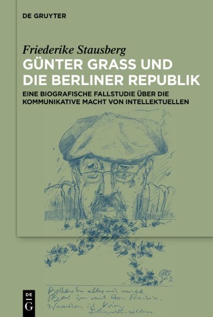 Günter Grass und die Berliner Republik - Friederike Laura Stausberg