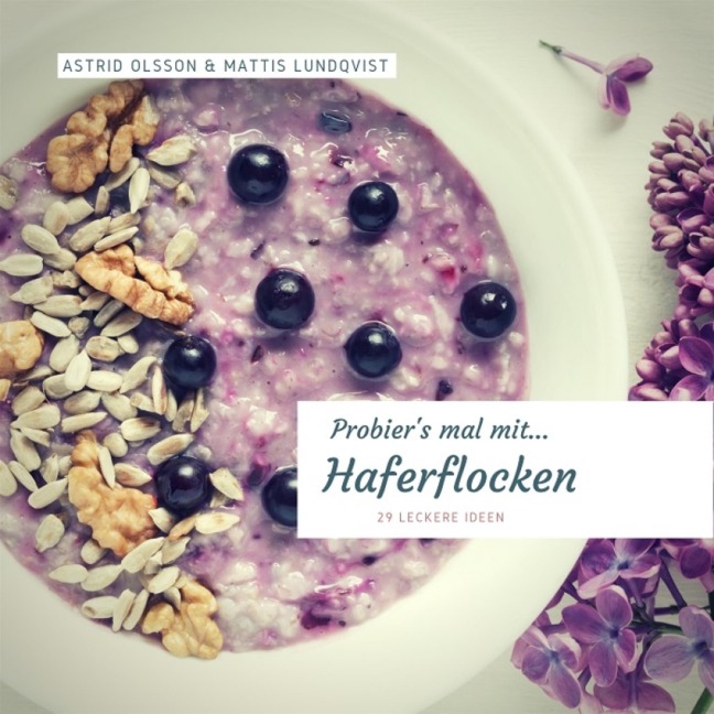 Probier's mal mit...Haferflocken - Mattis Lundqvist, Astrid Olsson