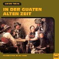 In der guaten alten Zeit - Ludwig Thoma